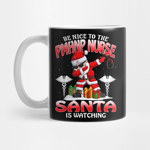 Be Nice To The Psychiatric Mental Health Nurse Pra Santa is Watching by intelus